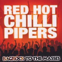 Red Hot Chilli Pipers CD Bagrock To The Masses