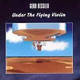 Gerd Bessler CD Under The Flying Violin