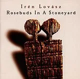 Iren Lovasz CD Rosebuds In A Stoneyard