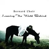 Bernard L'Hoir CD Leaving The World Behind