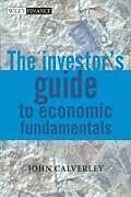 Livre Relié The Investor's Guide to Economic Fundamentals de John Calverley