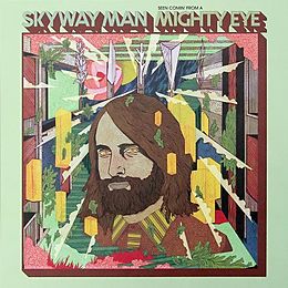 Skyway Man Vinyl Seen Comin'' From A Mighty Eye