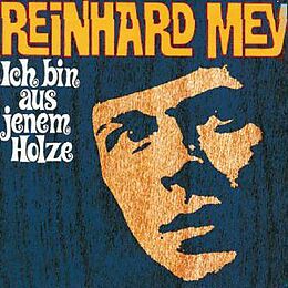 Reinhard Mey CD Ich Bin Aus Jenem Holze