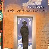 Luis Perez CD Tales Of Astral Voyagers