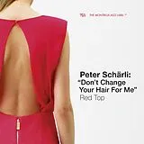 Peter Scharli CD Don't Change Your Hair For Me