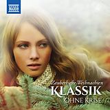 Various CD Klassik Ohne Krise: Zauberhafte Weihnachten