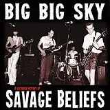 Savage Beliefs CD Big Big Sky: A Recorded History Of Savage Bel