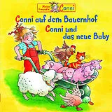 Conni CD 03: Conni Auf Dem Bauernhof/conni U. Das Neue Baby