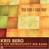 Kris Berg & The Metroplexity B CD This Time / Last Year