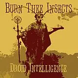 Burn Thee Insects CD Droid Intelligence