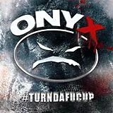 Onyx CD #turndafucup