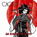 Cactus CD An Evening In Tokyo