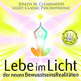Audio CD (CD/SACD) 432 Hertz-Musik: Lebe im Licht der neuen BewusstseinsRealitäten von Joseph M. Clearwaters, Light Psychophonic Classic