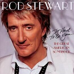 Rod Stewart CD It Had To Be You... The Great American Song Book