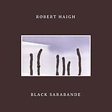 Robert Haigh CD Black Sarabande