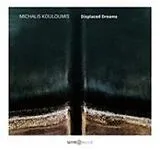 Michalis Kouloumis CD Displaced Dreams