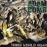 Adam Bomb CD Third World Roar