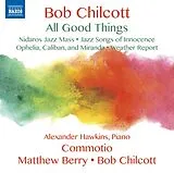 Bob/Berry,Matthew/Com Chilcott CD All Good Things