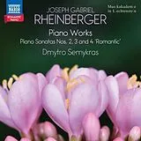 Dmytro Semykras CD Rheinberger: Klaviersonaten Nr. 2 - 4