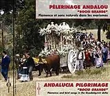 Pelerinage Andalou : Rocio Grande CD Flamenco Et So
