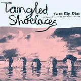 Tangled Shoelaces Vinyl Turn My Dial (m Squared Recordings And More, 1981-