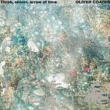 Oliver Coates LP (analog) Throb,Shiver,Arrow Of Time