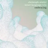 Christoph Stiefel Inner Langua CD Embracing