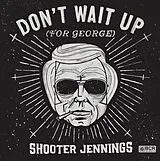 Shooter Jennings CD Don'T Wait Up (For George)