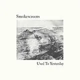 Smokescreens LP (Vinyl) Used To Yesterday (Vinyl)