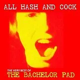 The Bachelor Pad Vinyl All Cock And Hash (the Very Best Of)