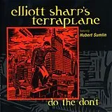Elliot Sharp, Terraplane CD Do The Don't