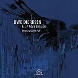 Uwe Dierksen CD Blue Rock Thrush - Variations On Pop