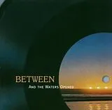 Between CD And The Waters Opened