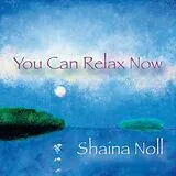 Shaina Noll CD You Can Relax Now