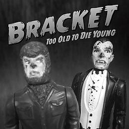 Bracket Vinyl Too Old To Die Young