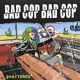 Bad Cop/Bad Cop Vinyl Shattered / Safe And Legal (Double A-Side 7")