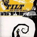 Tilt CD Been Where? Did What?