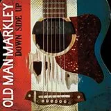 Old Man Markley CD Down Side Up