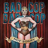 Bad Cop/Bad Cop CD Not Sorry