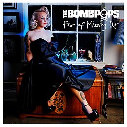 The Bombpops CD Fear Of Missing Out