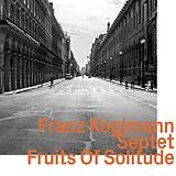 Franz Koglmann Septet CD Fruits Of Solitude
