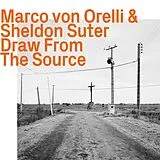 Marco von/Suter,Sheldon Orelli CD Draw From The Source