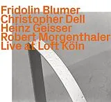 Blumer-Dell-Geisser-Morgenthal CD Live At Loft Köln