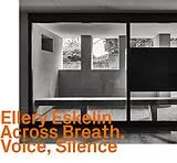 Ellery Eskelin CD Across Breath,Voce,Silence