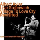 Albert Ayler CD Live Greenwich Village To Love Cry,Revisited
