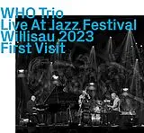 WHO Trio CD Live At Jazz Festival Willisau 2023,First Visit