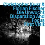 Christopher/Fischer,Flori Kunz CD Die Unwucht,Disperation And Focus,First Visit