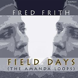 Fred Frith CD Field Days (the Amanda Loops)