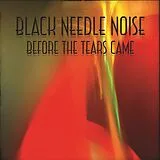 Black Needle Noise LP (analog) Before The Tears Came
