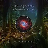 Edward & Motion Kapture Ka-spel LP (analog) Alien Subspace